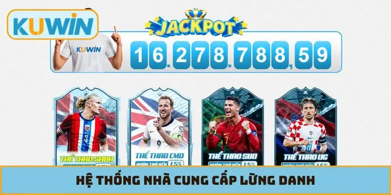 Hệ thống nhà cung cấp lừng danh