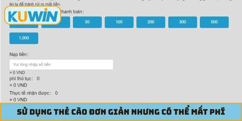 Sử dụng thẻ cào đơn giản nhưng có thể mất phí